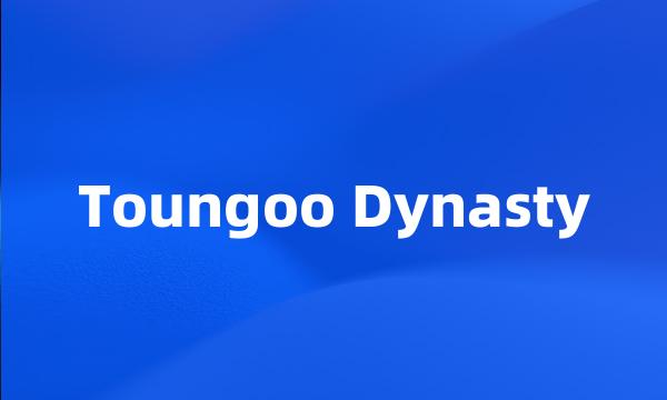 Toungoo Dynasty