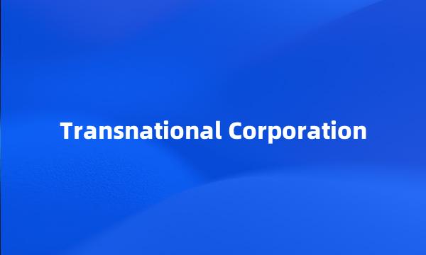 Transnational Corporation