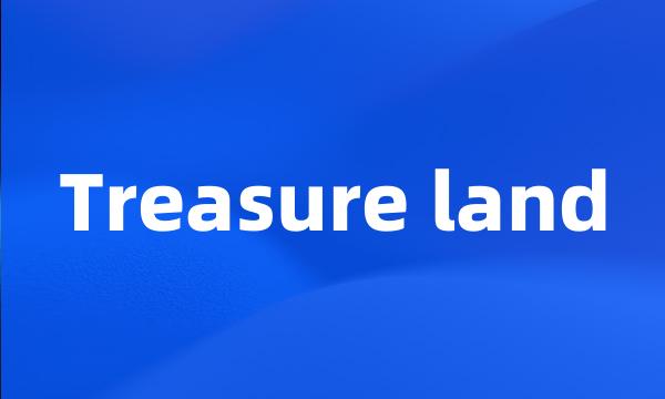 Treasure land