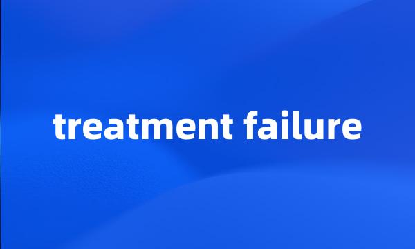 treatment failure