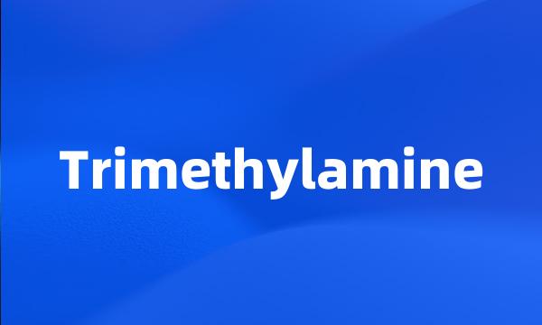 Trimethylamine