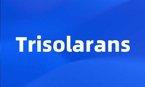 Trisolarans