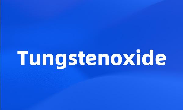 Tungstenoxide