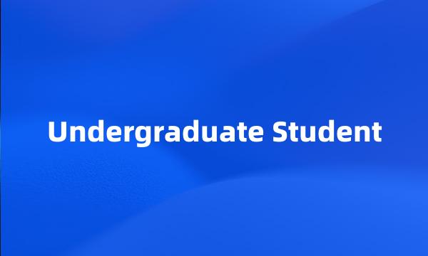 Undergraduate Student