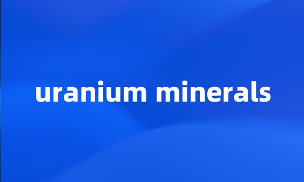 uranium minerals