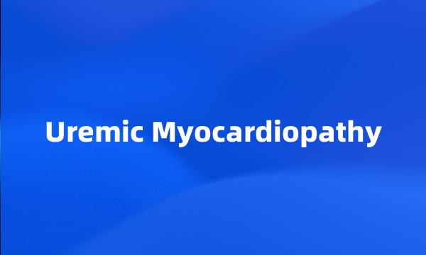 Uremic Myocardiopathy