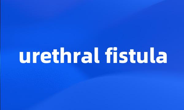 urethral fistula