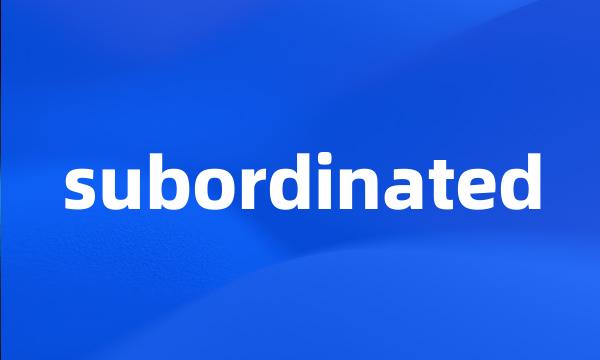 subordinated