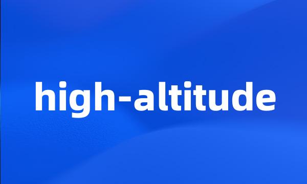 high-altitude