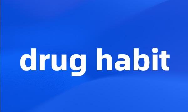 drug habit