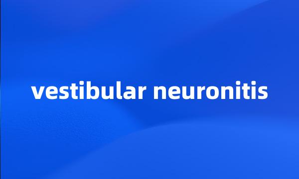 vestibular neuronitis