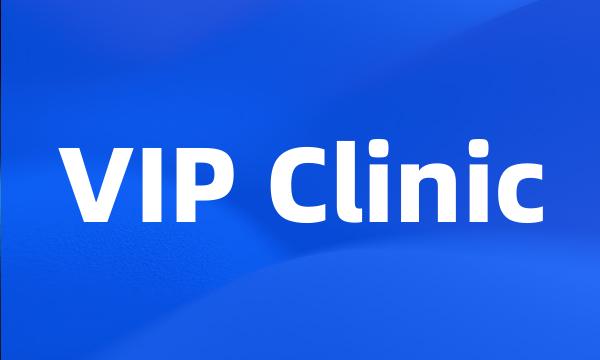 VIP Clinic