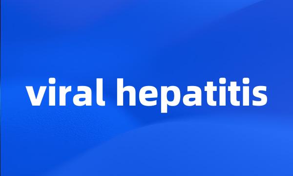 viral hepatitis