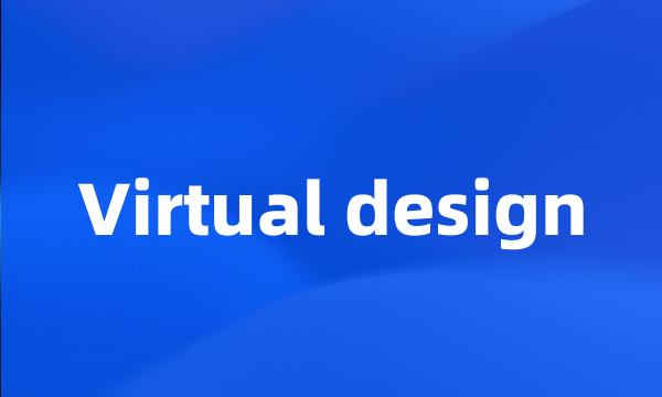 Virtual design