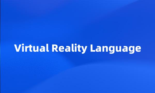 Virtual Reality Language