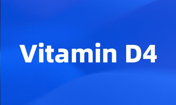 Vitamin D4