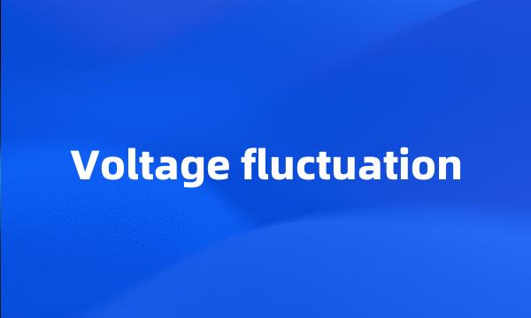 Voltage fluctuation