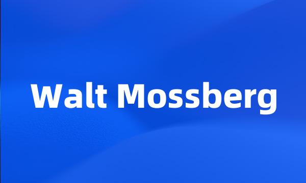 Walt Mossberg