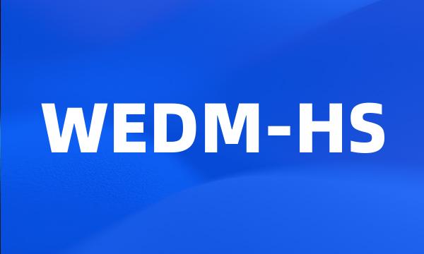 WEDM-HS