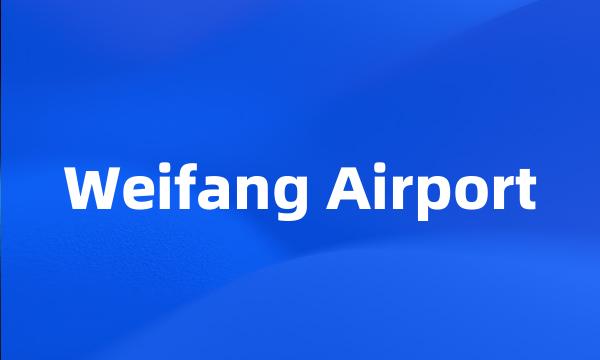 Weifang Airport