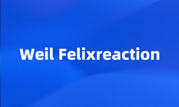 Weil Felixreaction