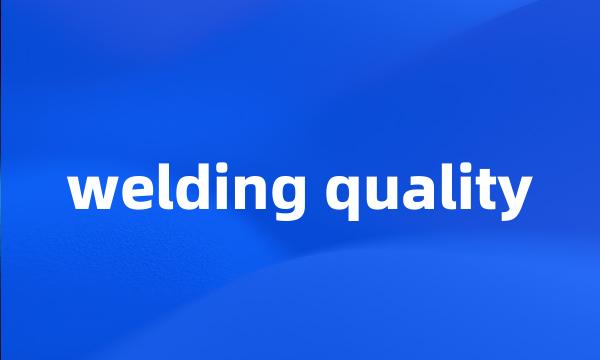 welding quality