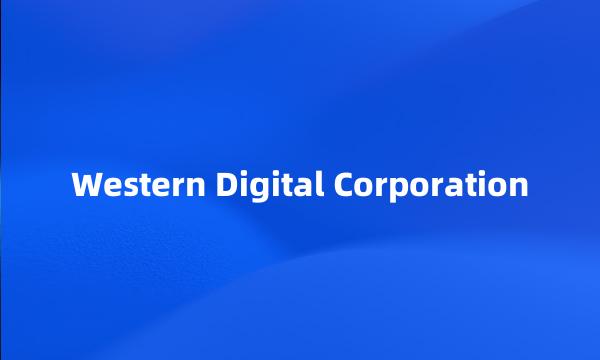 Western Digital Corporation