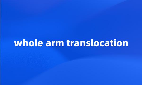 whole arm translocation