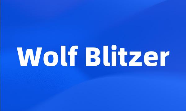 Wolf Blitzer