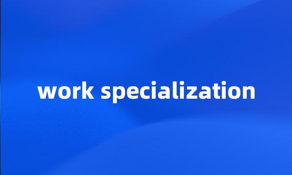 work specialization