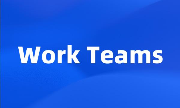 Work Teams