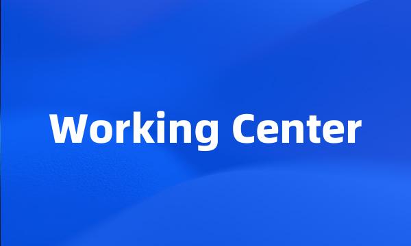 Working Center