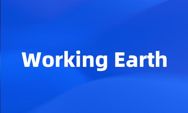 Working Earth