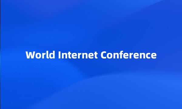 World Internet Conference