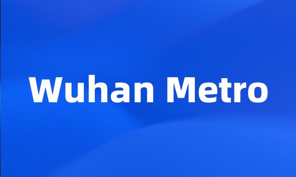 Wuhan Metro