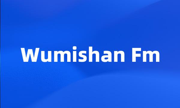 Wumishan Fm