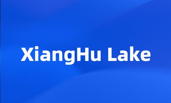 XiangHu Lake