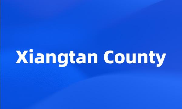 Xiangtan County