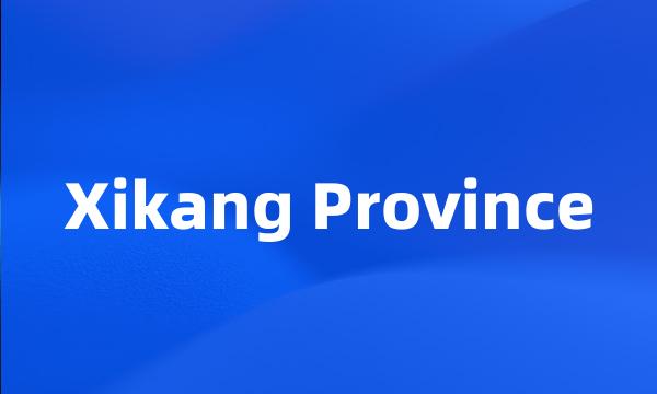 Xikang Province