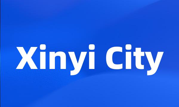 Xinyi City