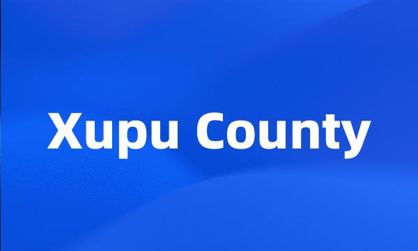 Xupu County