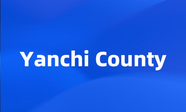 Yanchi County