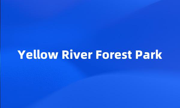 Yellow River Forest Park