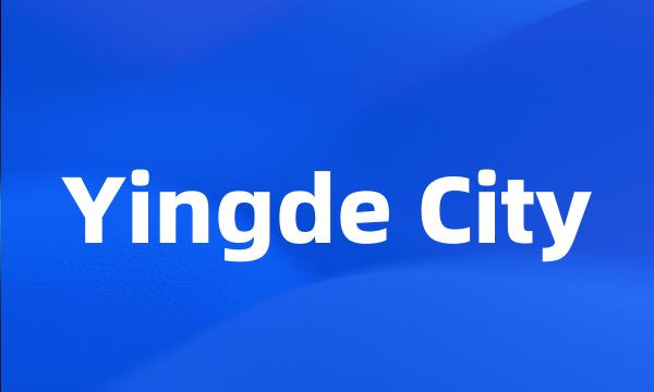 Yingde City