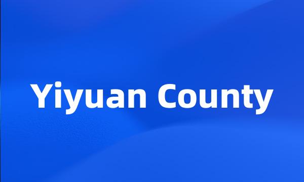 Yiyuan County