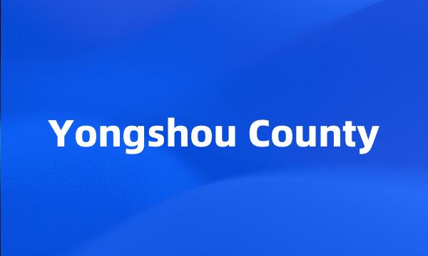 Yongshou County