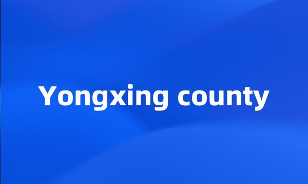 Yongxing county