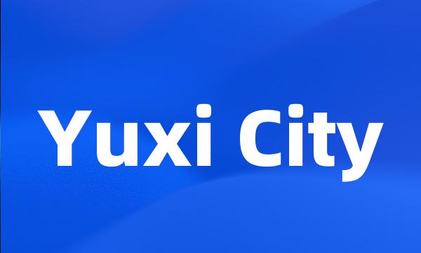 Yuxi City