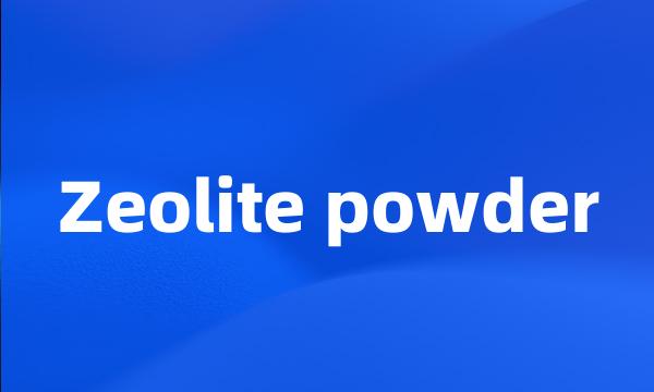 Zeolite powder