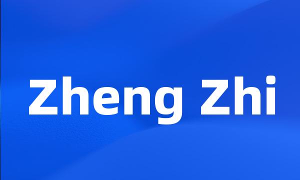 Zheng Zhi